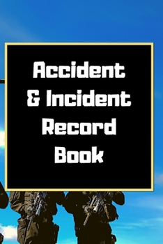 Accident & Incident Record Book: Accident & Incident Log Book: Accident & Incident Record Log Book| Health & Safety Report Book for , Business, ... School & Restaurant Hazard Journal. Paperback