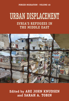 Paperback Urban Displacement: Syria's Refugees in the Middle East Book