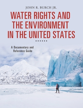 Hardcover Water Rights and the Environment in the United States: A Documentary and Reference Guide Book