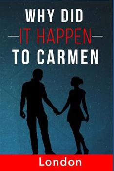 Paperback Why Did It Happen To Carmen Book