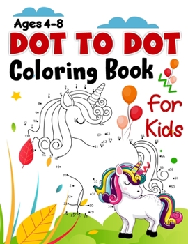 Paperback Dot to Dot and Coloring Book for Kids Ages 4-8: Connect The Dots to Drawing and Coloring Book Filled With Cute Animals - Dot to Dot Animal Challenging Book