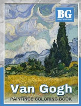 Beautiful Grayscale Van Gogh Paintings Coloring Book: Van Gogh Coloring Book (Grayscale Coloring) (Art Therapy) (Adult Coloring Books) (Grayscale Fantasy)