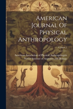 Paperback American Journal Of Physical Anthropology; Volume 1 Book