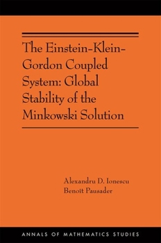 Hardcover The Einstein-Klein-Gordon Coupled System: Global Stability of the Minkowski Solution Book