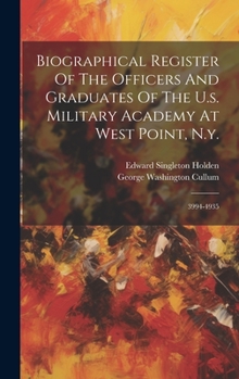 Hardcover Biographical Register Of The Officers And Graduates Of The U.s. Military Academy At West Point, N.y.: 3994-4935 Book