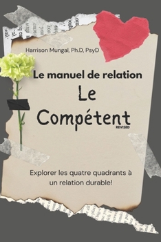 Paperback Le manuel de relation Le Compétent: Explorer les quatre quadrants à un relation durable Book