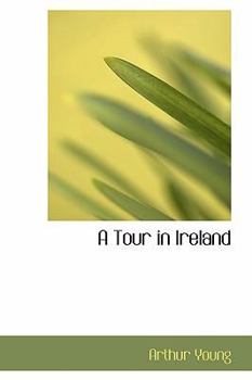 Paperback A Tour in Ireland: 1776-1779 Book