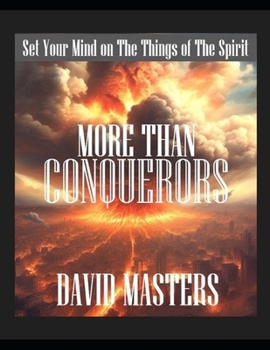 Paperback More Than Conquerors: Set You Mind on Things of The Spirit Book