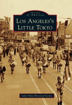Los Angeles's Little Tokyo - Book  of the Images of America: California