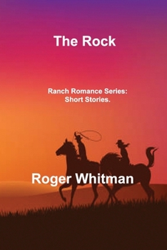 Paperback The Rock: Ranch Romance Series: Short Stories. Book