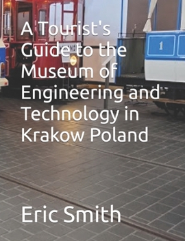Paperback A Tourist's Guide to the Museum of Engineering and Technology in Krakow Poland Book