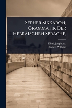 Sepher Sikkaron; Grammatik Der Hebräischen Sprache; (Hebrew Edition)