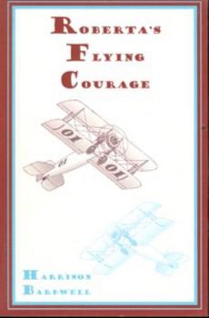 Roberta's Flying Courage - Book #1 of the Airplane Girl