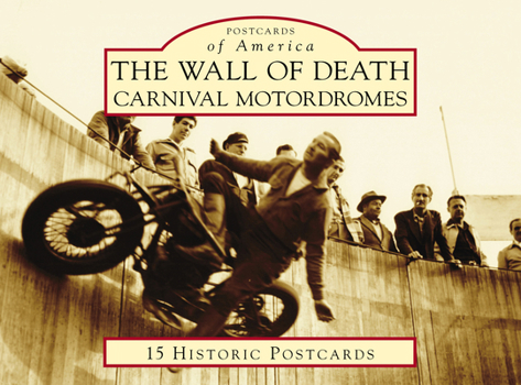 Loose Leaf The Wall of Death: Carnival Motordromes Book