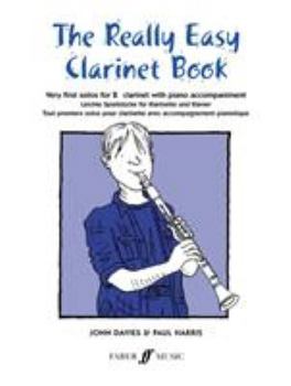 Paperback The Really Easy Clarinet Book: Very First Solos for B-Flat Clarinet with Piano Accompaniment Book