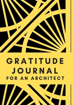 GRATITUDE JOURNAL FOR AN ARCHITECT: Journal for women.happiness, positivity journal.daily gratitude journal for women, writing prompts and dream journal