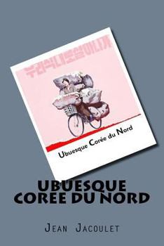 Paperback Ubuesque Coree du Nord [French] Book