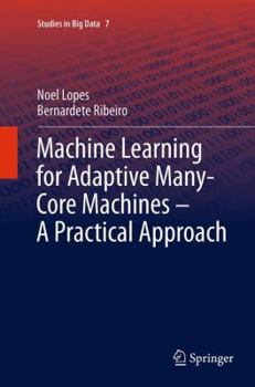 Paperback Machine Learning for Adaptive Many-Core Machines - A Practical Approach Book