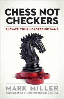 Hardcover Chess Not Checkers: Elevate Your Leadership Game Book