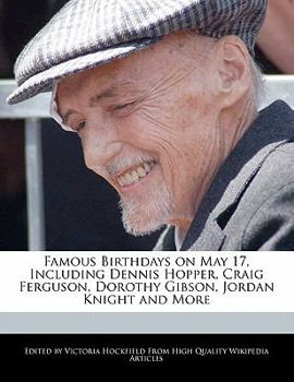 Paperback Famous Birthdays on May 17, Including Dennis Hopper, Craig Ferguson, Dorothy Gibson, Jordan Knight and More Book