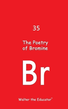 Paperback The Poetry of Bromine Book