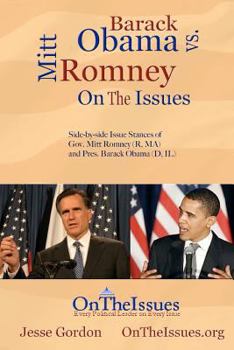 Paperback Barack Obama vs. Mitt Romney On The Issues: Side-by-side issue stances of President Barack Obama (D, IL) and Gov. Mitt Romney (R, MA) Book