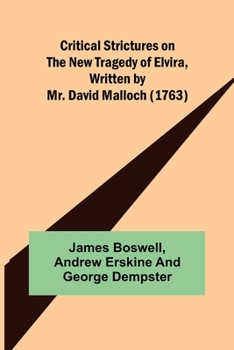 Paperback Critical Strictures on the New Tragedy of Elvira, Written by Mr. David Malloch (1763) Book