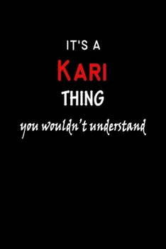 Paperback It's a Kari Thing You Wouldn't Understandl: Kari First Name Personalized Journal 6x9 Notebook, Wide Ruled (Lined) blank pages, Funny Cover for Girls a Book