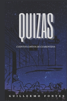 Paperback "Quizas": Cuentos cortos de cuarentena [Spanish] Book