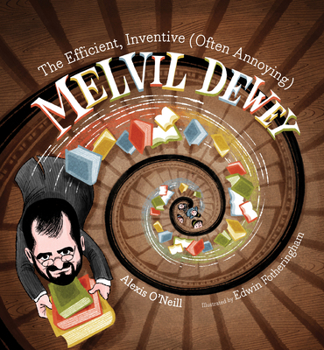Hardcover The Efficient, Inventive (Often Annoying) Melvil Dewey Book