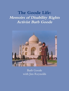 Paperback The Goode Life: Memoirs of Disability Rights Activist Barb Goode Book