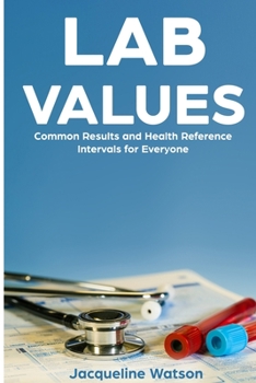 Paperback Lab Values: Common Results and Health Reference Intervals for Everyone Book
