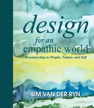 Hardcover Design for an Empathic World: Reconnecting People, Nature, and Self Book