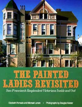 Paperback Painted Ladies Revisited: San Francisco's Resplendent Victorians Inside and Out Book
