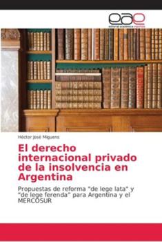 Paperback El derecho internacional privado de la insolvencia en Argentina [Spanish] Book