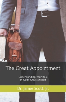 Paperback The Great Appointment: Understanding Your Role in God's Great Mission Book