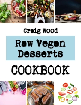 Paperback Raw Vegan Desserts: The Peculiar Baking Guide Book For A Sweet Cake Book