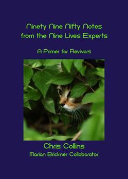 Paperback Ninety - Nine Nifty Notes From The Nine Lives Experts: A Primer for Revivors Book