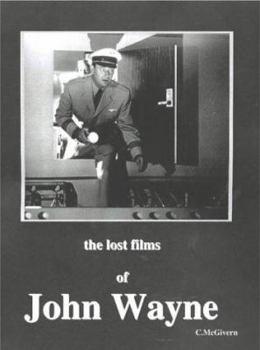 Paperback The Lost Films Of John Wayne Book