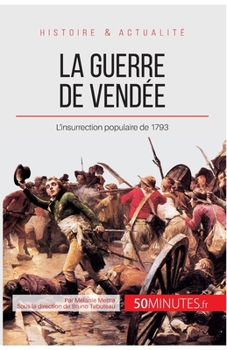 Paperback La guerre de Vendée: L'insurrection populaire de 1793 [French] Book