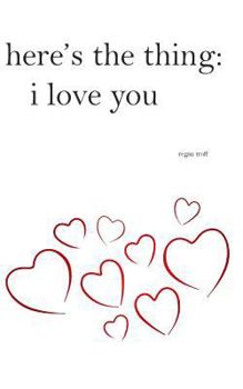 Paperback here's the thing: i love you Book