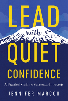 Hardcover Lead with Quiet Confidence: A Practical Guide to Success for Introverts Book