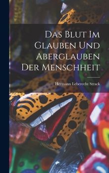 Hardcover Das Blut Im Glauben Und Aberglauben Der Menschheit [German] Book