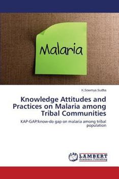 Paperback Knowledge Attitudes and Practices on Malaria Among Tribal Communities Book