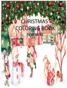 Christmas coloring book for kids: Christmas coloring activity book for kids age 6,7,8,9,10,11 &12 funny and easy christmas design to color, A great, ... motivational gift for celebrating christmas,