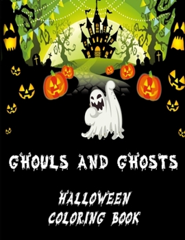 Paperback Ghouls and Ghosts: Halloween Coloring Book Ideal for kids 4-8 as a Halloween Gift Trick or Treat Book