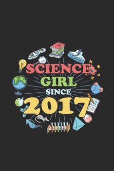 Paperback Science Girl Since 2017: Blank Lined Notebook / Journal (6 X 9) - Science Student and Scientist Birthday Gift Idea Book