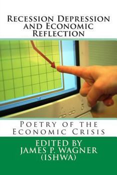 Paperback Recession Depression and Economic Reflection: Poetry of the Economic Crisis Book