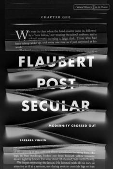 Paperback Flaubert Postsecular: Modernity Crossed Out Book