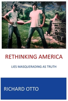 Paperback Rethinking America: Lies Masquerading As Truth Book